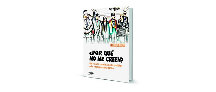 ¿Por qué no me creen? el nuevo libro de Tironi